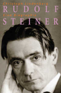 Rudolf Steiner - Eine Biographie : 1861-1925