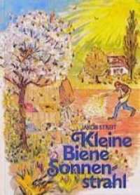 Kleine Biene Sonnenstrahl : Ein Bienenmärchen （14. Aufl. 2022. 64 S. 6 farb. Abb. 24.1 cm）