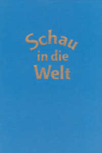 Schau in die Welt : Lesebuch der Freien Waldorfschule für das 2. und 3. Schuljahr （8., überarb. Aufl. 2025. 143 S. 8 farb. Abb. 28 cm）