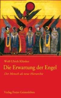 Die Erwartung der Engel : Der Mensch als neue Hierarchie （3. Aufl. 2010. 213 S. 20.5 cm）