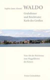 Waldo : Der Beichtvater Karls des Großen Vom Abt der Reichenau zum Weggefährten des Kaisers - Eine Gralsspur -