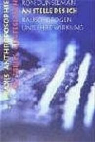 An Stelle des Ich : Rauschdrogen und ihre Wirkung (Praxis Anthroposophie Bd.74) （2004. 374 S. m. Abb. 19 cm）