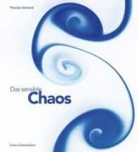 Das sensible Chaos : Strömendes Formenschaffen in Wasser und Luft （11., rev. Aufl. 2010. 216 S. Mit 88 Fototafeln und zahlreichen Zeichnu）
