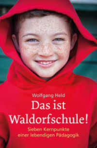 Das ist Waldorfschule! : Sieben Kernpunkte einer lebendigen Pädagogik （2. Aufl. 2025. 221 S. 21.6 cm）