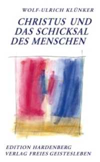 Christus und das Schicksal des Menschen : Ansätze einer christologischen Menschenkunde （2. Aufl. 2006. 149 S. 20,5 cm）