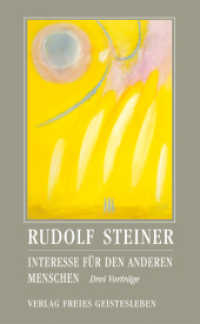 Interesse für den anderen Menschen : Drei Vorträge (Rudolf Steiner - Einblicke) （3. Aufl. 2022. 119 S. 20 cm）