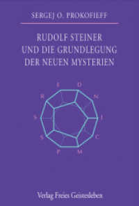 Rudolf Steiner und die Grundlegung der neuen Mysterien （3., überarb. Aufl. 2007. 550 S. m. Foto. 23.1 cm）