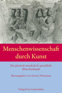 Menschenwissenschaft durch Kunst : Die plastisch-musikalisch-sprachliche Menschenkunde. Einf&uuml;hrung - Quellentexte - Dokumentation （2007. 232 S. m. meist farb. Abb. 22.5 cm）