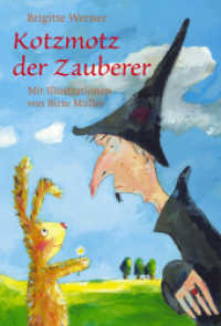 Kotzmotz der Zauberer （15. Aufl. 2022. 107 S. Zahlr. farb. Ill. 23.9 cm）