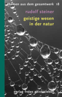 Geistige Wesen in der Natur : 12 Vorträge. Herausgegeben von Klünker, Wolf U. (Rudolf Steiner Themen aus dem Gesamtwerk (Themen TB.) 18) （4. Aufl. 2025. 267 S. 18 cm）