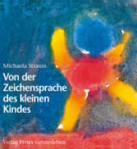 Von der Zeichensprache des kleinen Kindes : Spuren der Menschwerdung (Menschenkunde und Erziehung Bd.34) （Neuausg. d. 6., überarb. Aufl. 2007. 96 S. 23.6 cm）