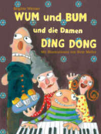 WUM und BUM und die Damen DING DONG （2. Aufl. 2017. 36 S. m. zahlr. Abb. 29.8 cm）