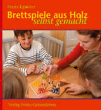 Brettspiele aus Holz selbst gemacht （1., Aufl. 2007. 80 S. Durchg. farb. 23.5 cm）