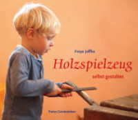 Holzspielzeug selbst gestalten (Arbeitsmaterial aus den Waldorfkindergärten 16) （2025. 93 S. 19 cm）