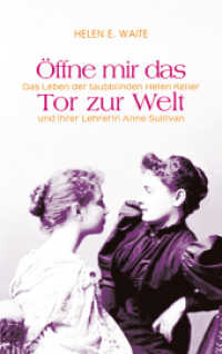 Öffne mir das Tor zur Welt : Das Leben der taubblinden Helen Keller und ihrer Lehrerin Anne Sullivan （9. Aufl. 2021. 256 S. m. Fotos. 21.6 cm）