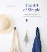 The Art of Simple : Anregungen und Rezepte für ein entspannteres Leben （2. Aufl. 2021. 224 S. 23.6 cm）