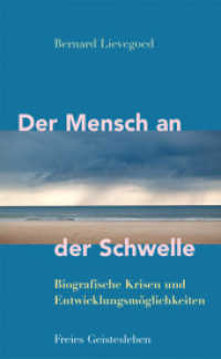 Der Mensch an der Schwelle : Biografische Krisen und Entwicklungsmöglichkeiten （6. Aufl. 2012. 319 S. m. Abb. 20.4 cm）