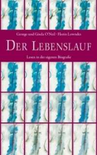 Der Lebenslauf : Lesen in der eigenen Biografie. Mit Lebensplantafel （5. Aufl. 2021. 464 S. 22.1 cm）