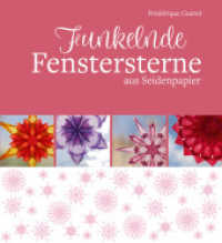 Funkelnde Fenstersterne aus Seidenpapier （2. Aufl. 2021. 135 S. Mit zahlreichen Fotos, durchgehend farbig. 24.8）