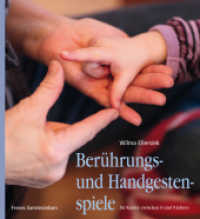 Berührungs- und Handgestenspiele für Kinder zwischen 0 und 9 Jahren （4., erw. Aufl. 2021. 112 S. Mit Zeichnungen und Fotos. 22.9 cm）