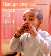 Handgestenspiele, Reigen und Lieder. Frühjahr / Sommer （2015. 167 S. 23.5 cm）