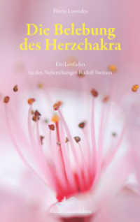 Die Belebung des Herzchakra : Ein Leitfaden zu den Nebenübungen Rudolf Steiners （4. Aufl. 2020. 215 S. 21.5 cm）