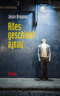 Alles geschieht heute : Roman （2014. 249 S. 21.7 cm）