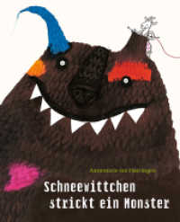 Schneewittchen strickt ein Monster : Bilderbuch （2. Aufl. 2017. 32 S. Durchgehend farbig. 28.6 cm）