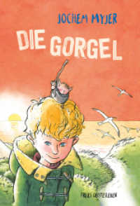 Die Gorgel : Ausgezeichnet m. Prijs van den Nederlandse Kinderjury (Die Gorgel) （2. Aufl. 2020 175 S. m. farb. Illustr. 24.2 cm）