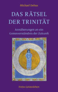 Das Rätsel der Trinität : Annäherungen an ein Gottesverständnis der Zukunft （2023. 140 S. 22 cm）