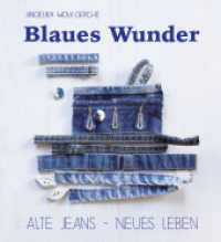 Blaues Wunder : Alte Jeans - neues Leben （2. Aufl. 2018. 112 S. Mit Fotos und Anleitungen, durchgehend farbig. 2）