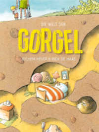Die Welt der Gorgel : Bilderbuch (Die Gorgel) （2018. 32 S. Durchgehend farbig illustriert. 33.8 cm）