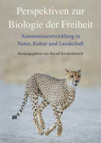 Perspektiven zur Biologie der Freiheit : Autonomieentwicklung in Natur, Kultur und Landschaft （2020. 607 S. Mit farbigen und s/w-Zeichnungen. 23.3 cm）
