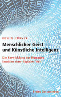 Menschlicher Geist und Künstliche Intelligenz : Die Entwicklung des Humanen inmitten einer digitalen Welt （2020. 431 S. 21.5 cm）