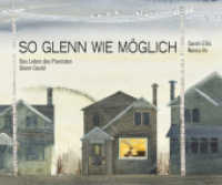 So Glenn wie möglich : Das Leben des Pianisten Glenn Gould. Bilderbuch （2022. 40 S. 22.4 x 26.8 cm）