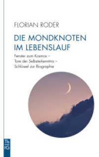 Die Mondknoten im Lebenslauf : Fenster zum Kosmos - Tore der Selbsterkenntnis - Schlüssel zur Biographie (Tb fG) （2022. 420 S. 19 cm）
