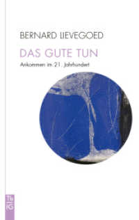Das Gute tun : Ankommen im 21. Jahrhundert （2024. 167 S. 19 cm）