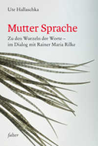 Mutter Sprache : Zu den Wurzeln der Worte - im Dialog mit Rainer Maria Rilke (Falter 55) （2022. 178 S. 17.2 cm）