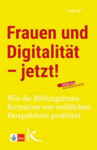 Frauen und Digitalität - jetzt! : Wie die Bildungstransformation von weiblichen Perspektiven profitiert （2022）