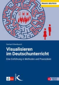 Visualisieren im Deutschunterricht : Eine Einführung in Methoden und Praxisideen （2024. 168 S. 23 cm）