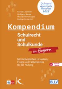 Kompendium Schulrecht und Schulkunde in Bayern, m. 1 Beilage : Mit methodischen Hinweisen, Fragen und Fallbeispielen für die Prüfung （2023. 224 S. 23 cm）