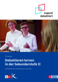 Debattieren lernen in der Sekundarstufe II : Arbeitsheft für Schülerinnen und Schüler （2024. 72 S. 20 x 27 cm）