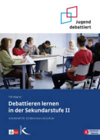 Debattieren lernen in der Sekundarstufe II : Arbeitsheft für Schülerinnen und Schüler （2024. 72 S. 20 x 27 cm）