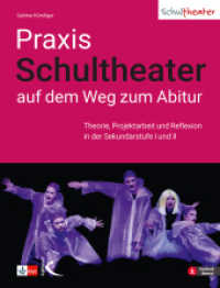 Praxis Schultheater - auf dem Weg zum Abitur : Theorie, Projektarbeit und Reflexion in Sekundarstufe I und II （2025. 208 S. 28.1 cm）