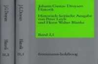 Johann Gustav Droysen: Historik / Band 2,1-2 : Texte im Umkreis der Historik (1826-1882) (Johann Gustav Droysen: Historik 2,1-2) （2007. XXIV, 712 S. 5 SW-Abb. 21 cm）