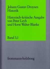 Johann Gustav Droysen: Historik / Band 3,1 : Die 'Historik'-Vorlesungen "letzter Hand". Teil 1. Aus den spätesten auto- und apographischen Überlieferungen (1879, 1881 und 1882/1883) (Johann Gustav Droysen: Historik 3,1) （1., Aufl. 2019. XXIV, 567 S. 15 Abb. 21 cm）