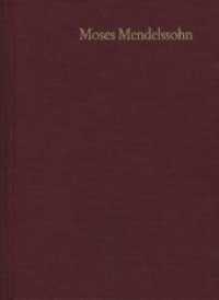 Moses Mendelssohn: Gesammelte Schriften. Jubiläumsausgabe / Band 20,1: Hebräische Schriften I / Deutsche Übertragung (Moses Mendelssohn: Gesammelte Schriften. Jubiläumsausgabe 20,1) （1., Aufl. 2004. XCIV, 503 S. 20.9 cm）