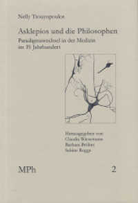 Asklepios und die Philosophen : Paradigmawechsel in der Medizin im 19. Jahrhundert (Medizin und Philosophie / Medicine and Philosophy MPh 2) （1., Aufl. 2008. 265 S. 1 SW-Abb. 20.8 cm）