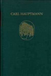 Carl Hauptmann: Sämtliche Werke / Band IX,1: Erzählungen und epische Fragmente aus dem Nachlaß (Textband) (Carl Hauptmann: Sämtliche Werke IX,1) （2004. 488 S. 1 SW-Abb. 24.9 cm）