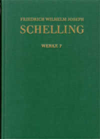 Friedrich Wilhelm Joseph Schelling: Historisch-kritische Ausgabe / Reihe I: Werke. Band 7: Erster Entwurf eines Systems : Kritisch kommentierte Ausgabe (Friedrich Wilhelm Joseph Schelling: Historisch-kritische Ausgabe Reihe I: Werke. Band 7) （1., Aufl. 2001. VIII, 544 S. 25.4 cm）